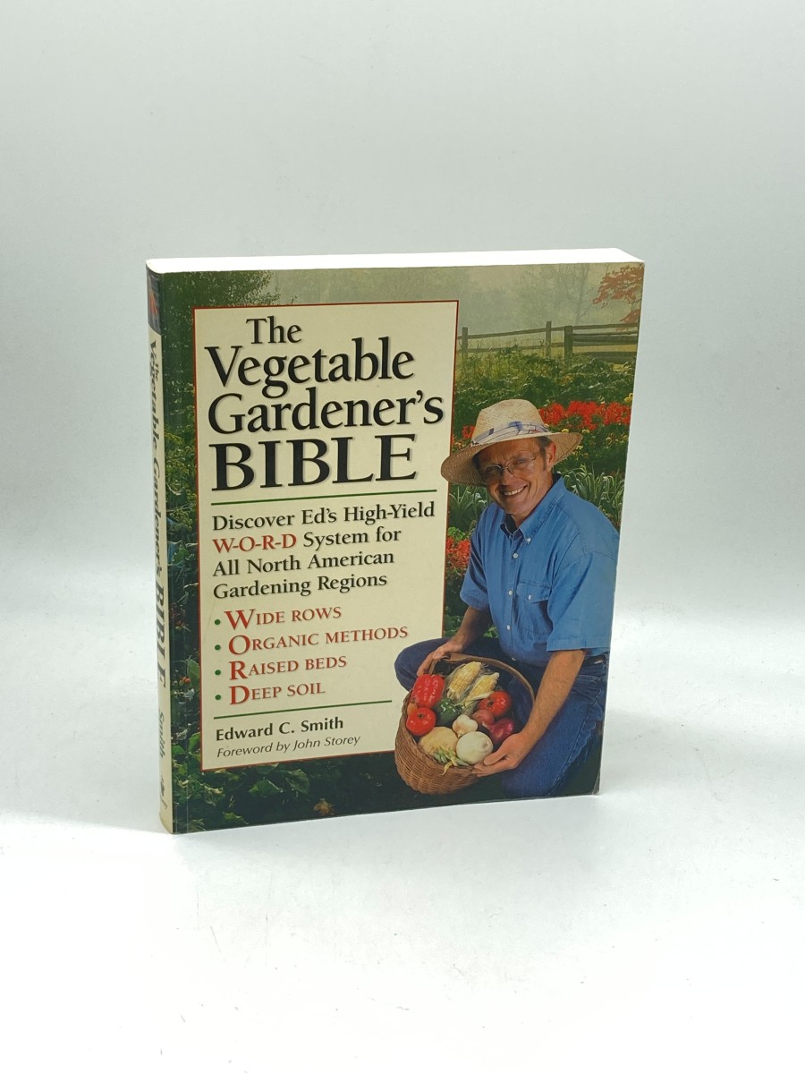The Vegetable Gardener's Bible Discover Ed's High-Yield W-O-R-D System for all North American Gardening Regions