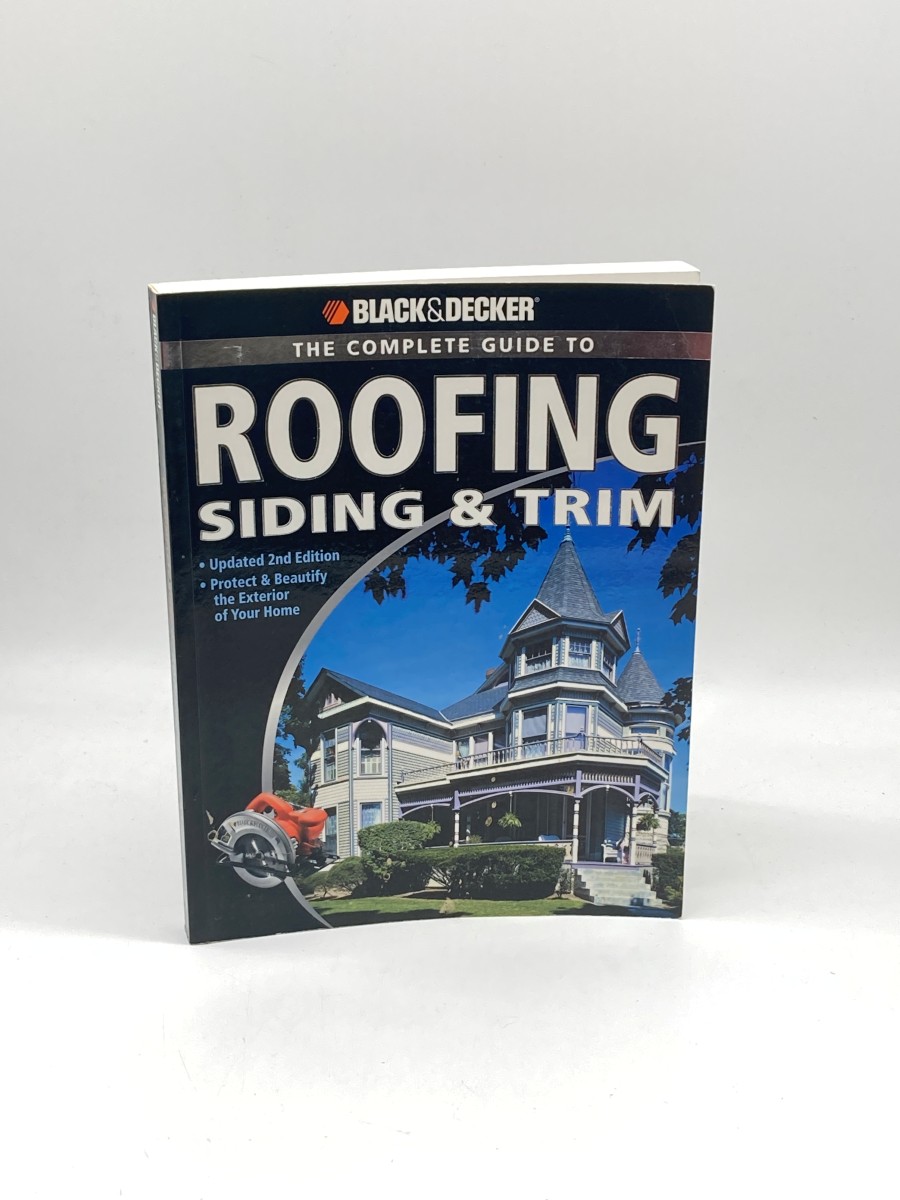 Black & Decker the Complete Guide to Roofing Siding & Trim