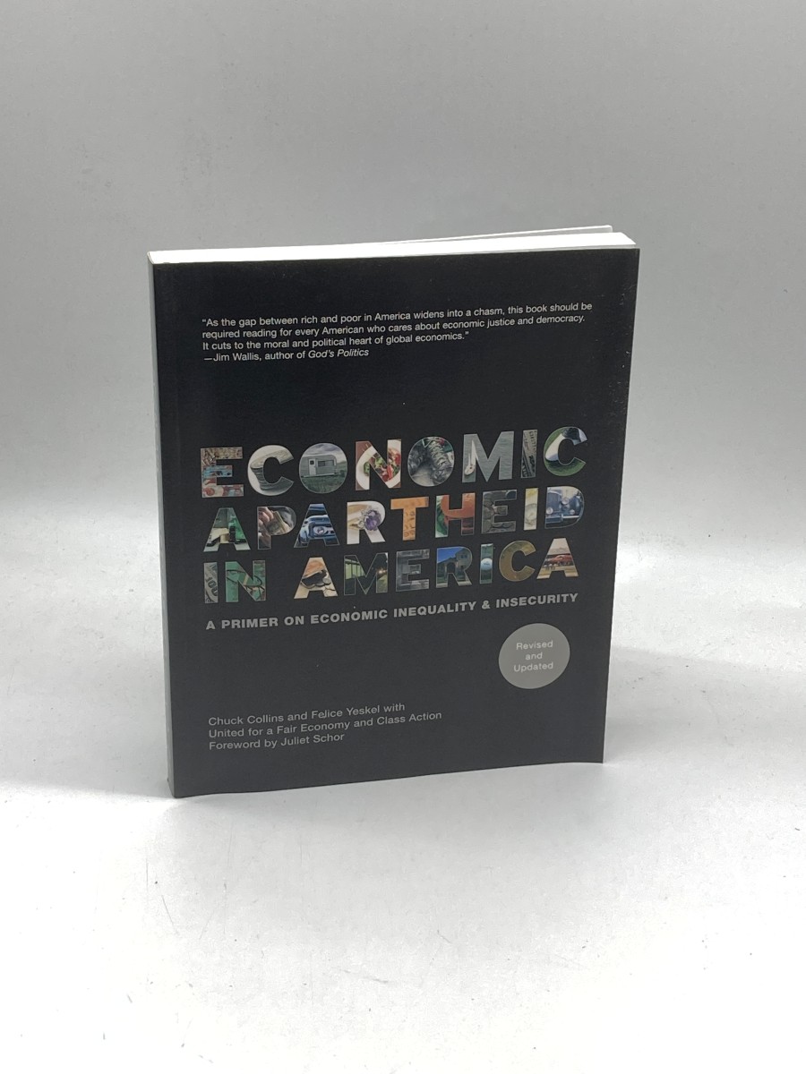 Economic Apartheid in America A Primer on Economic Inequality & Insecurity, Revised and Updated Edition