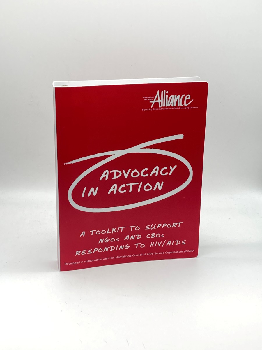 Image for International HIV/AIDS Alliance: Advocacy in Action A Toolkit to Support Ngos and Cbos Responding to HIV/AIDS International HIV/AIDS Alliance: Advocacy in Action A Toolkit to Support Ngos and Cbos Responding to HIV/AIDS