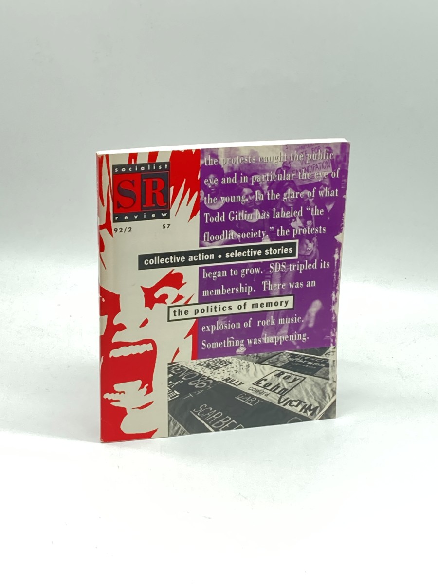 Socialist Review Volume 22 No. 2 / 1992 Collective Action - Selective Stories; the Politics of Memory