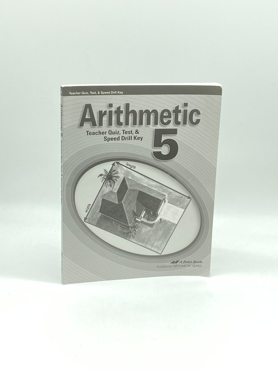 Arithmetic 5: Teacher Quiz, Test, & Speed Drill Key