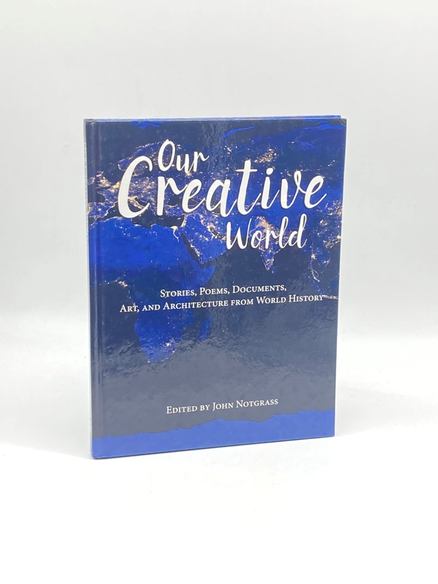 Our Creative World Stories, Poems, Documents, Art and Architecture from World History