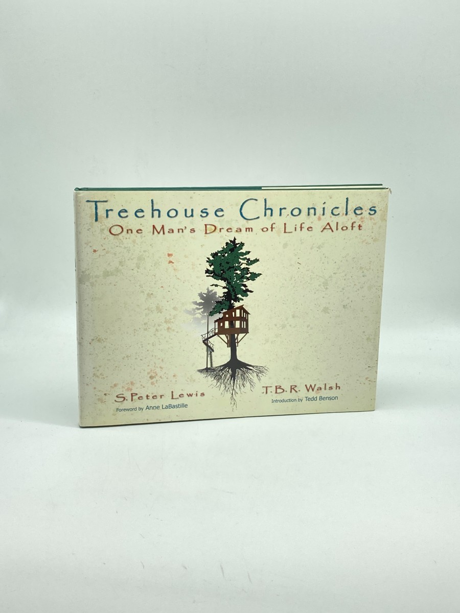Treehouse Chronicles One Man's Dream of Life Aloft