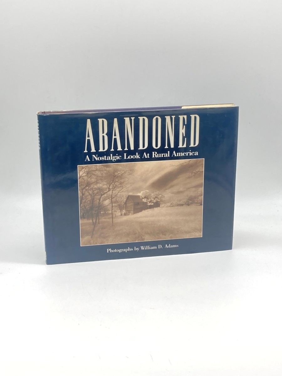 Abandoned A Nostalgic Look At Rural America