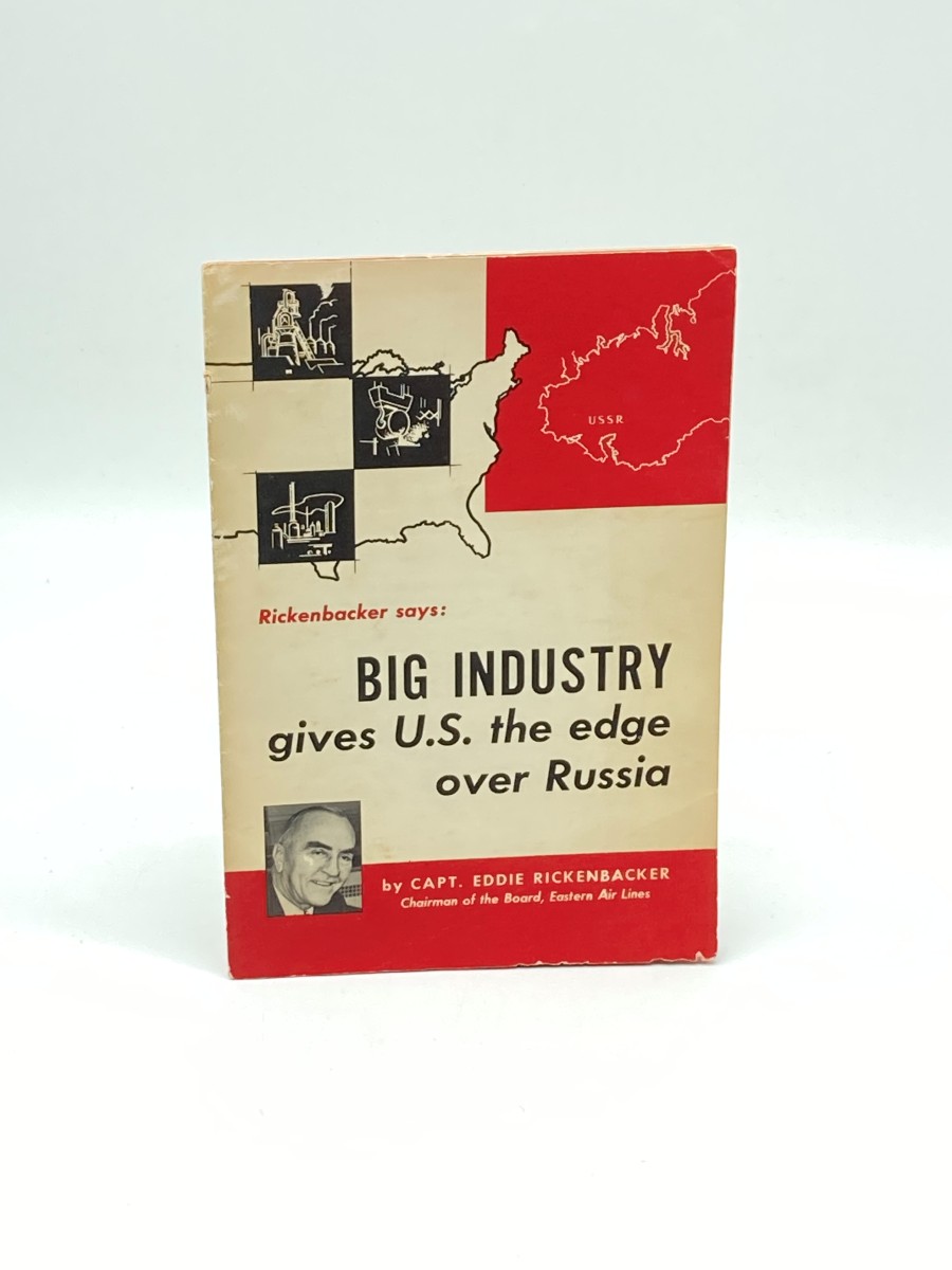 Rickenbacker Says: Big Industry Gives U. S. the Edge over Russia Published for GM Men and Women