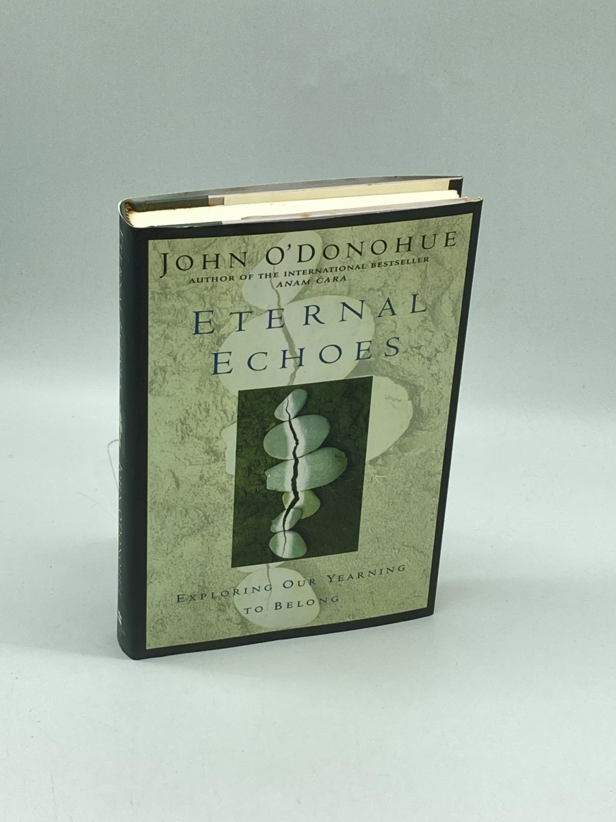 Eternal Echoes (First Printing) Exploring Our Yearning to Belong