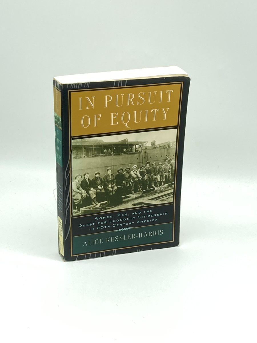In Pursuit of Equity Women, Men, and the Quest for Economic Citizenship in 20Th-Century America