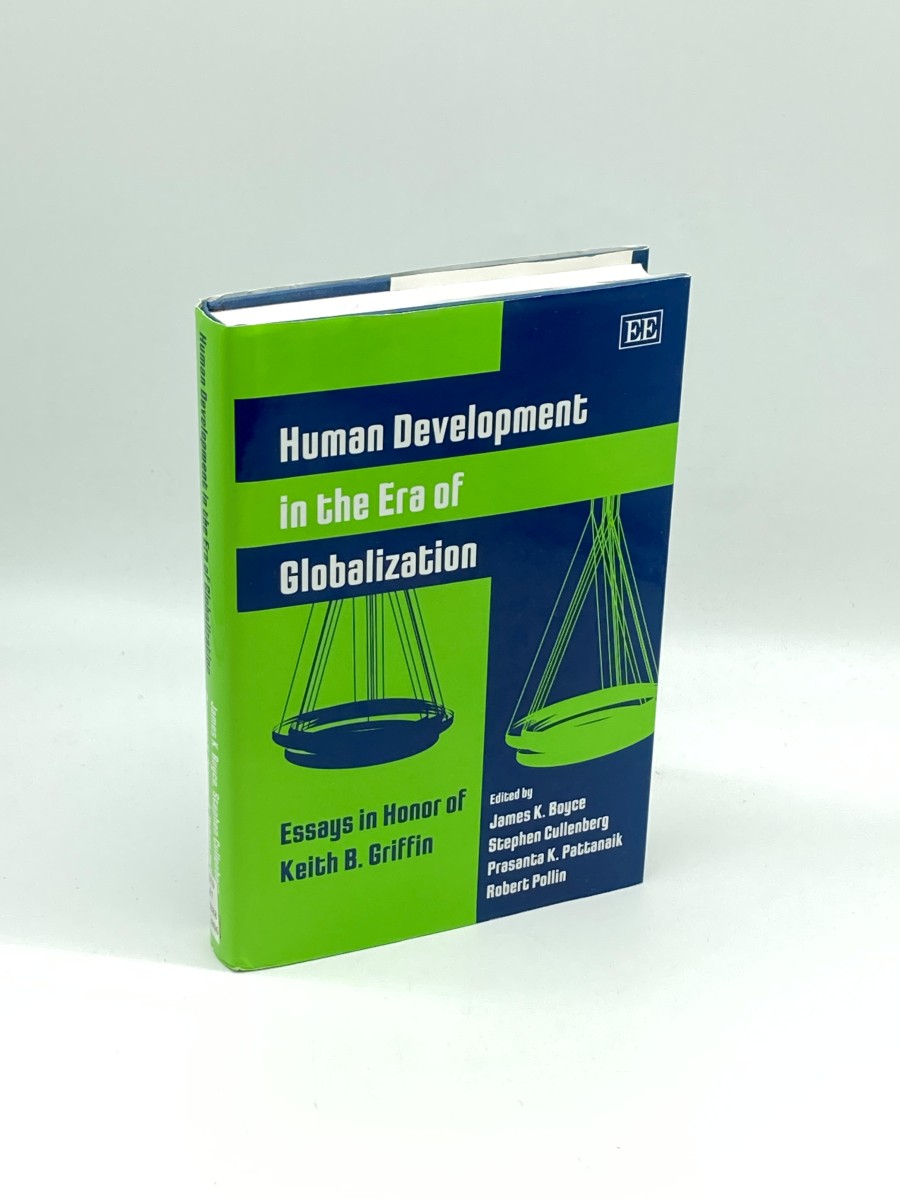 Human Development in the Era of Globalization Essays in Honor of Keith B. Griffin