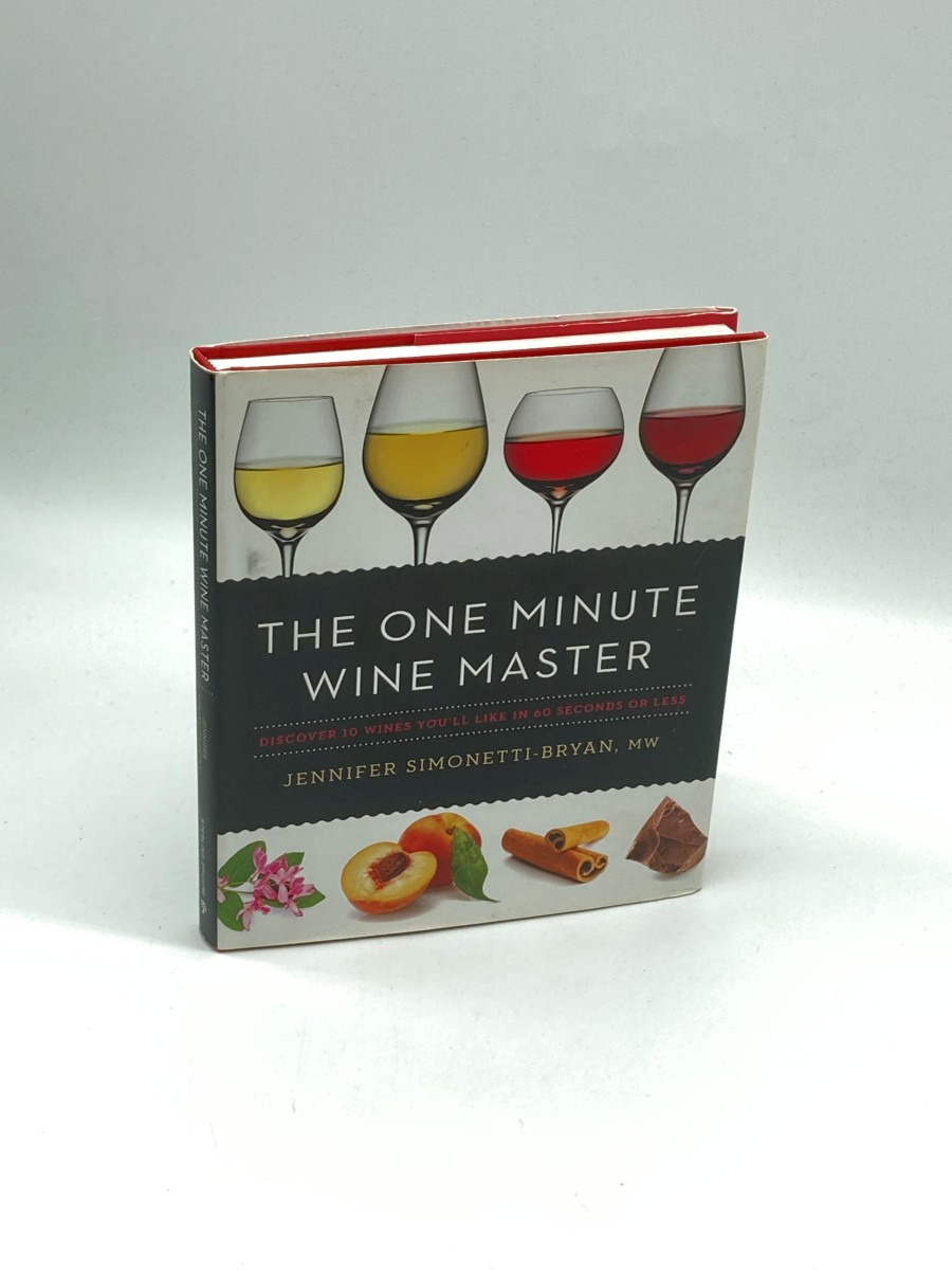 The One Minute Wine Master Discover 10 Wines YouLl like in 60 Seconds or Less