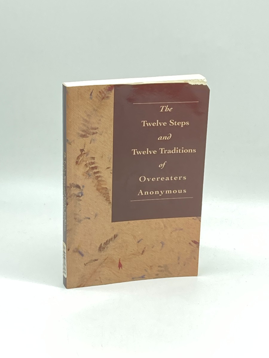 The Twelve Steps and Twelve Traditions of Overeaters Anonymous