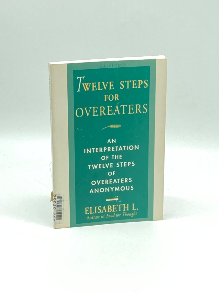 Twelve Steps for Overeaters An Interpretation of the Twelve Steps of Overeaters Anonymous