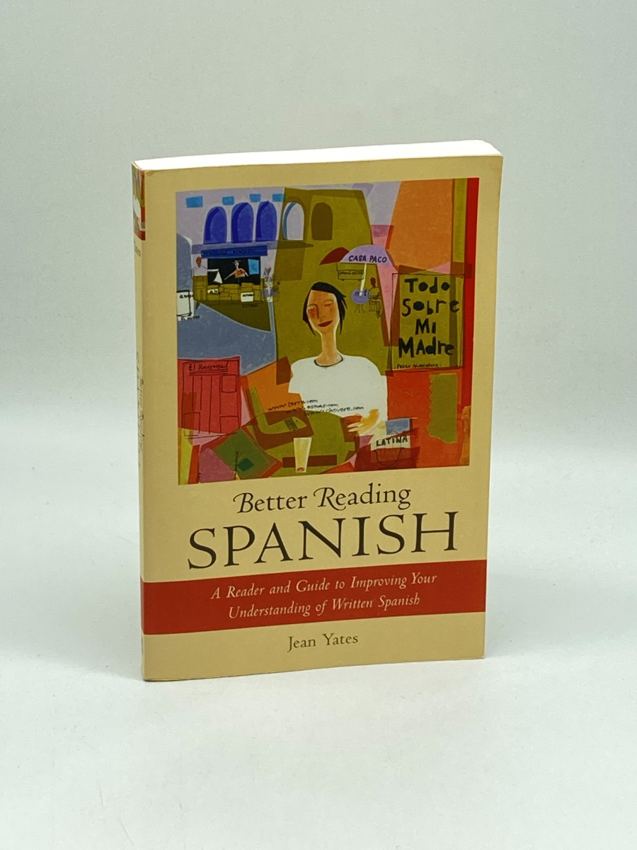 Better Reading Spanish; A Reader and Guide to Improving Your Understanding of Written Spanish
