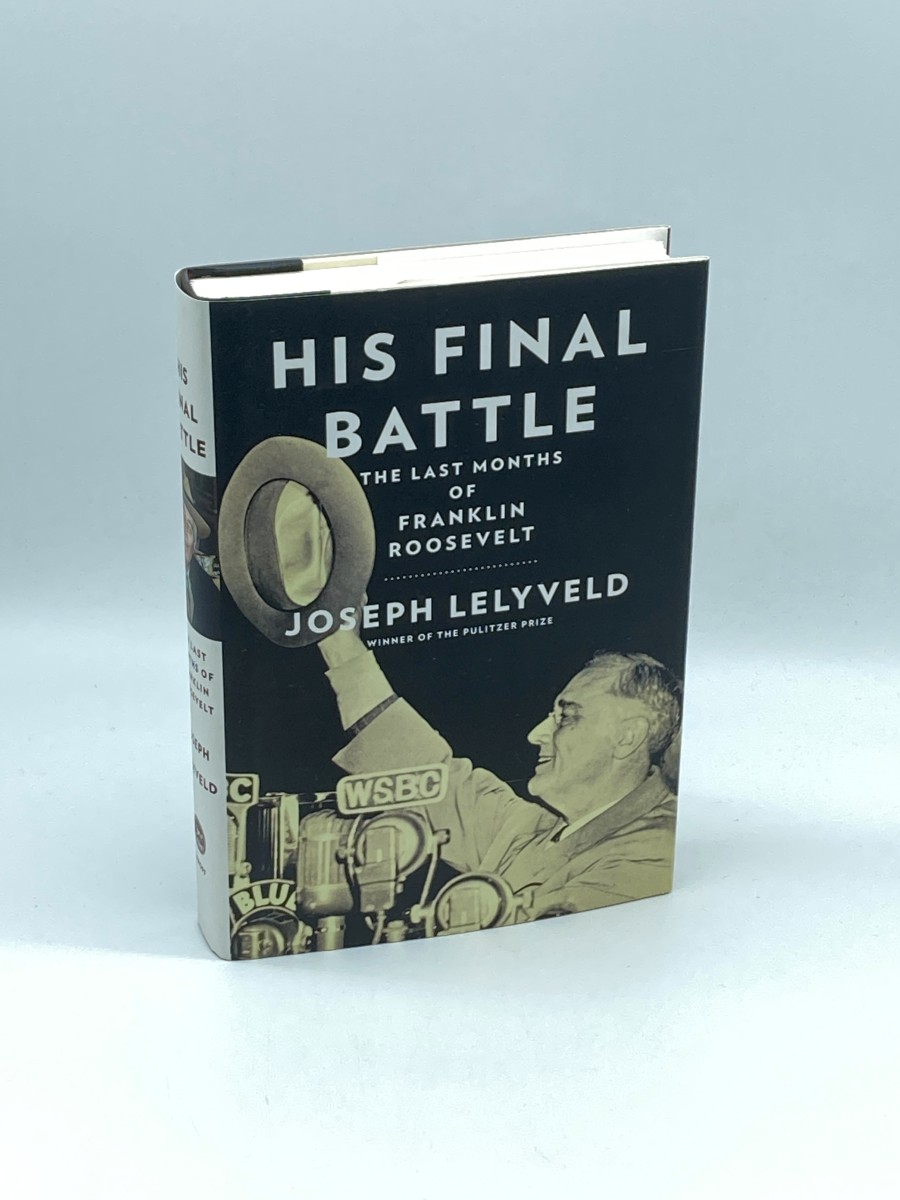 His Final Battle The Last Months of Franklin Roosevelt