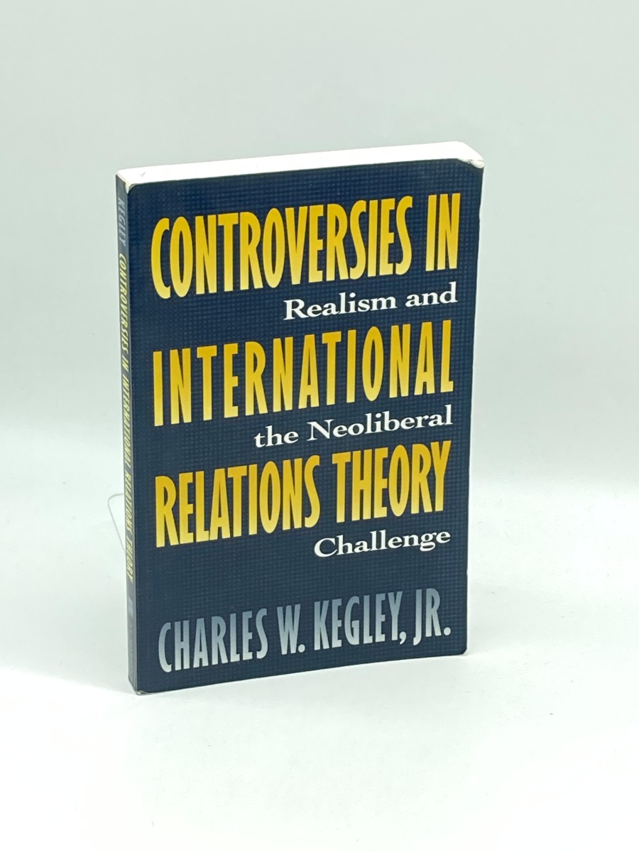 Controversies in International Relations Theory Realism and the Neoliberal Challenge