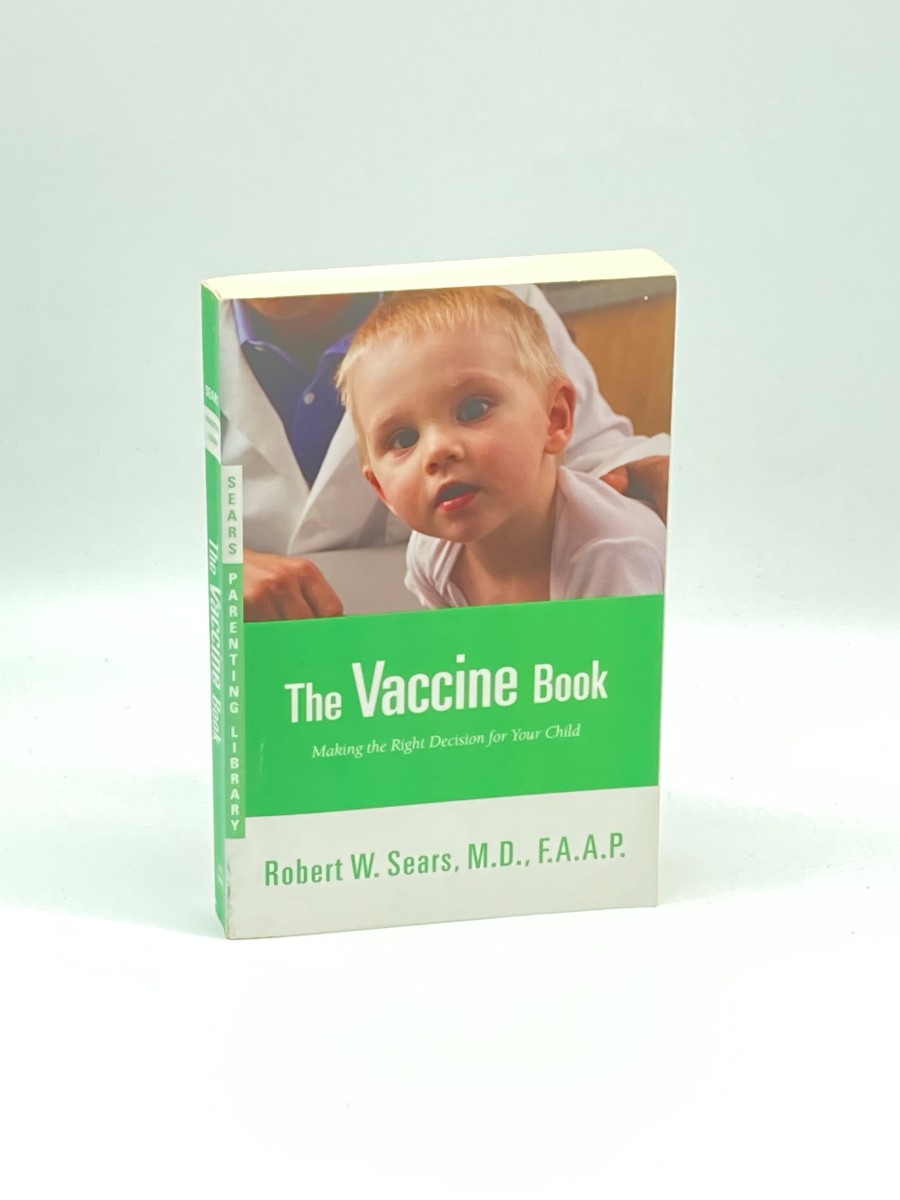 The Vaccine Book Making the Right Decision for Your Child