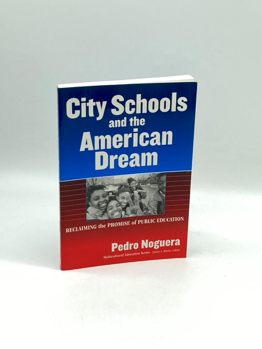 City Schools and the American Dream Reclaiming the Promise of Public Education