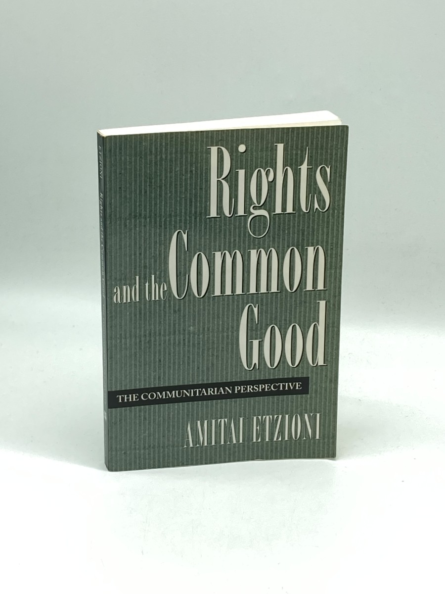 Rights and the Common Good The Communitarian Perspective