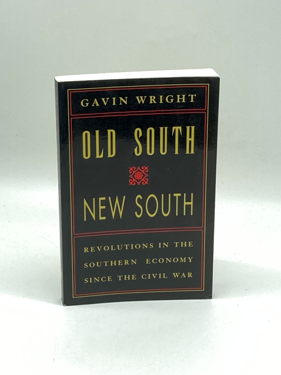 Old South, New South Revolutions in the Southern Economy Since the Civil War