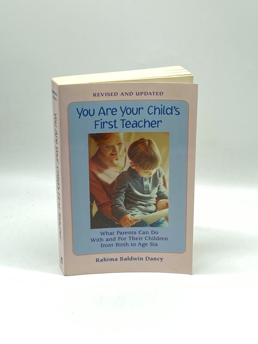 You Are Your Child's First Teacher What Parents Can Do with and for Their Chlldren from Birth to Age Six