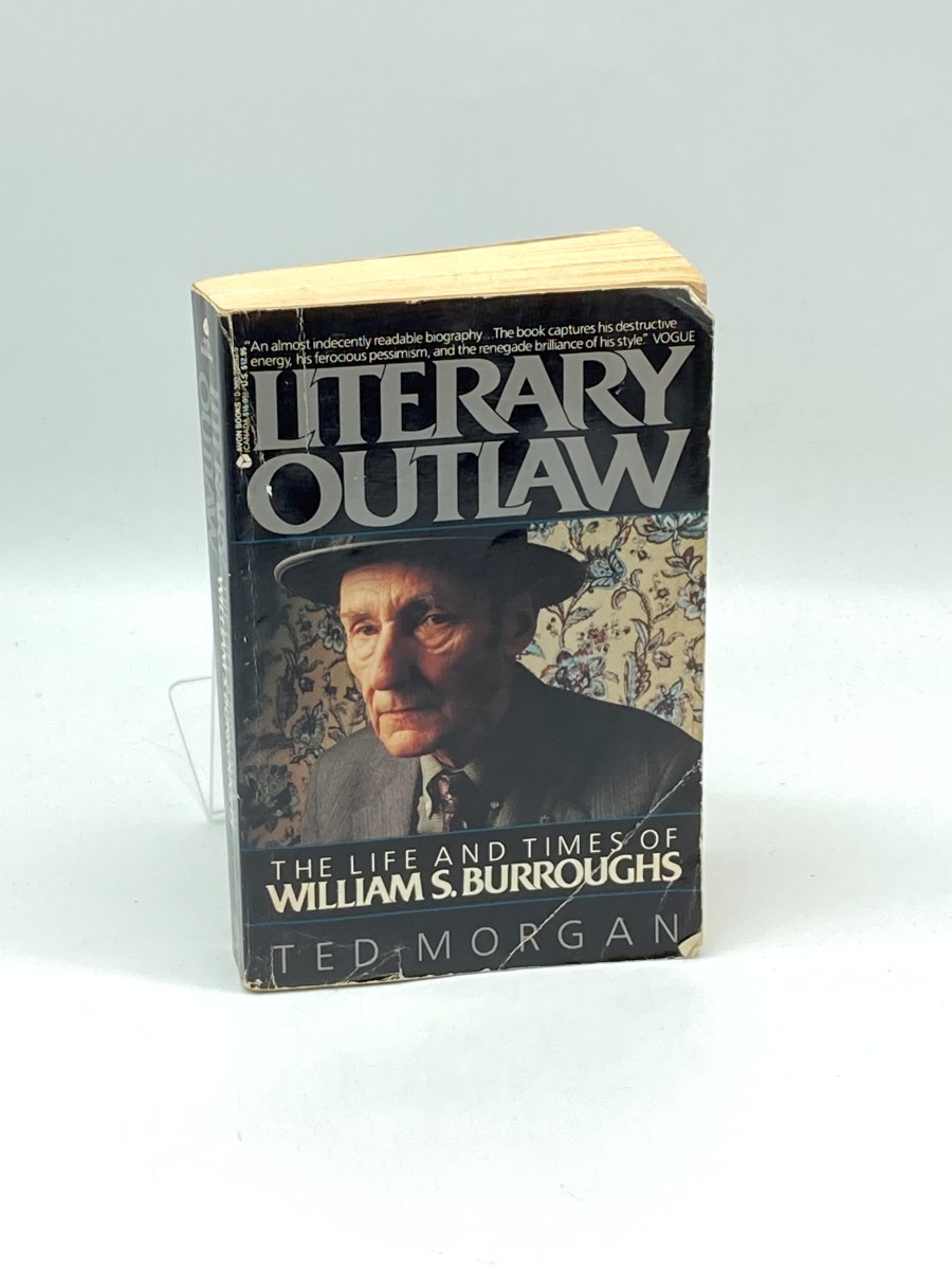 Literary Outlaw The Life and Times of William S. Burroughs