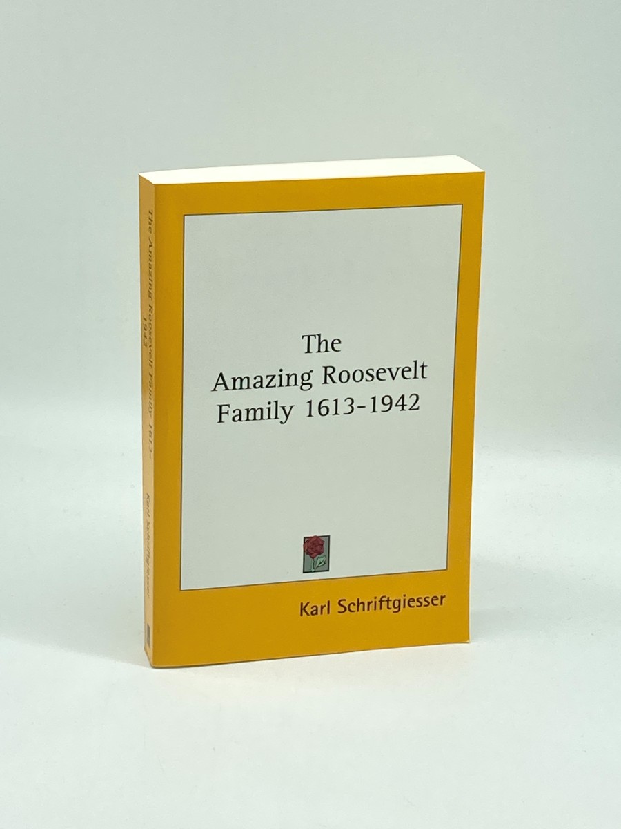 Image for The Amazing Roosevelt Family 1613-1942 The Amazing Roosevelt Family 1613-1942