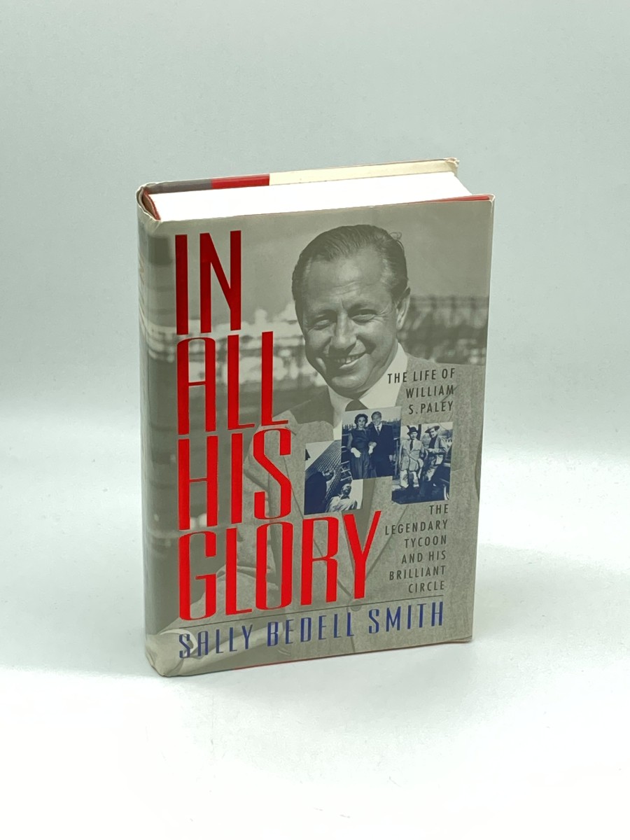 In all His Glory (Signed) The Life of William S. Paley : the Legendary Tycoon and His Brilliant Circle