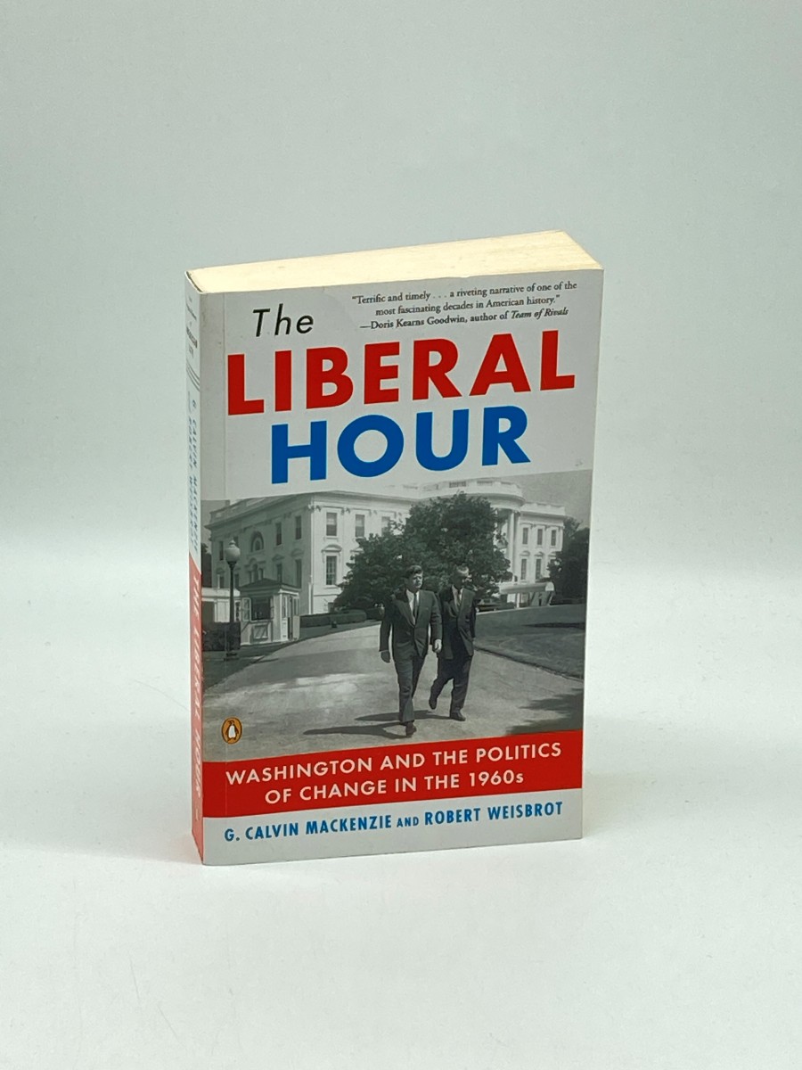 Image for The Liberal Hour Washington and the Politics of Change in the 1960S The Liberal Hour Washington and the Politics of Change in the 1960S