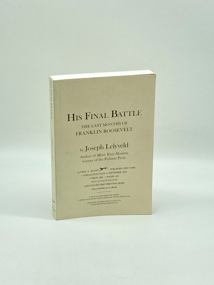 His Final Battle (Uncorrected Proof) The Last Months of Franklin Roosevelt