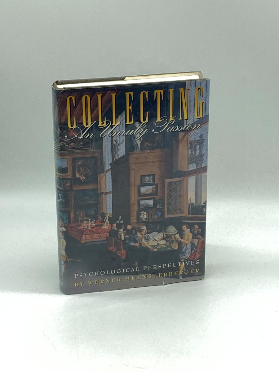 Collecting: an Unruly Passion * Psychological Perspectives