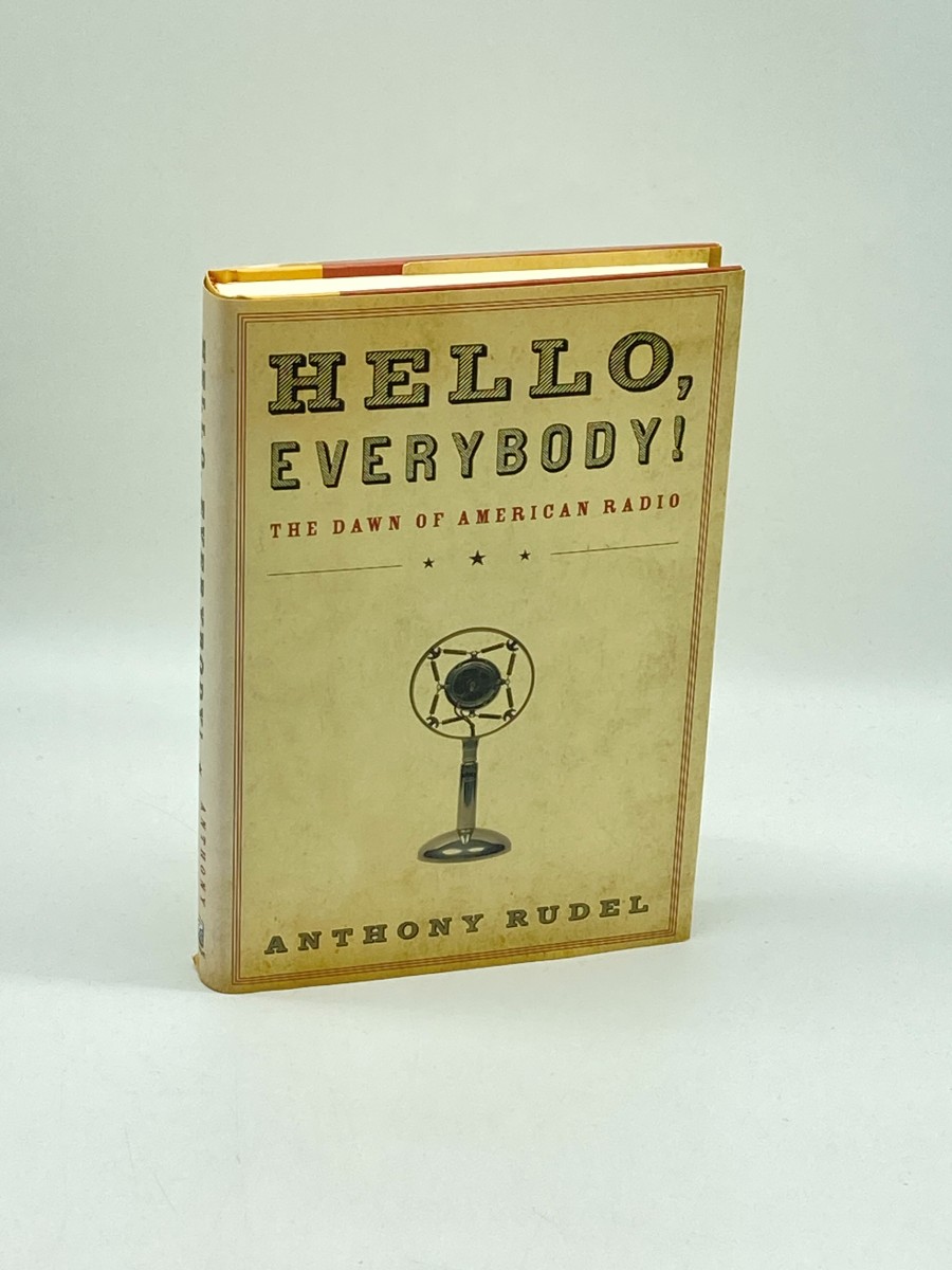 Hello, Everybody! (Signed) (First Printing) The Dawn of American Radio