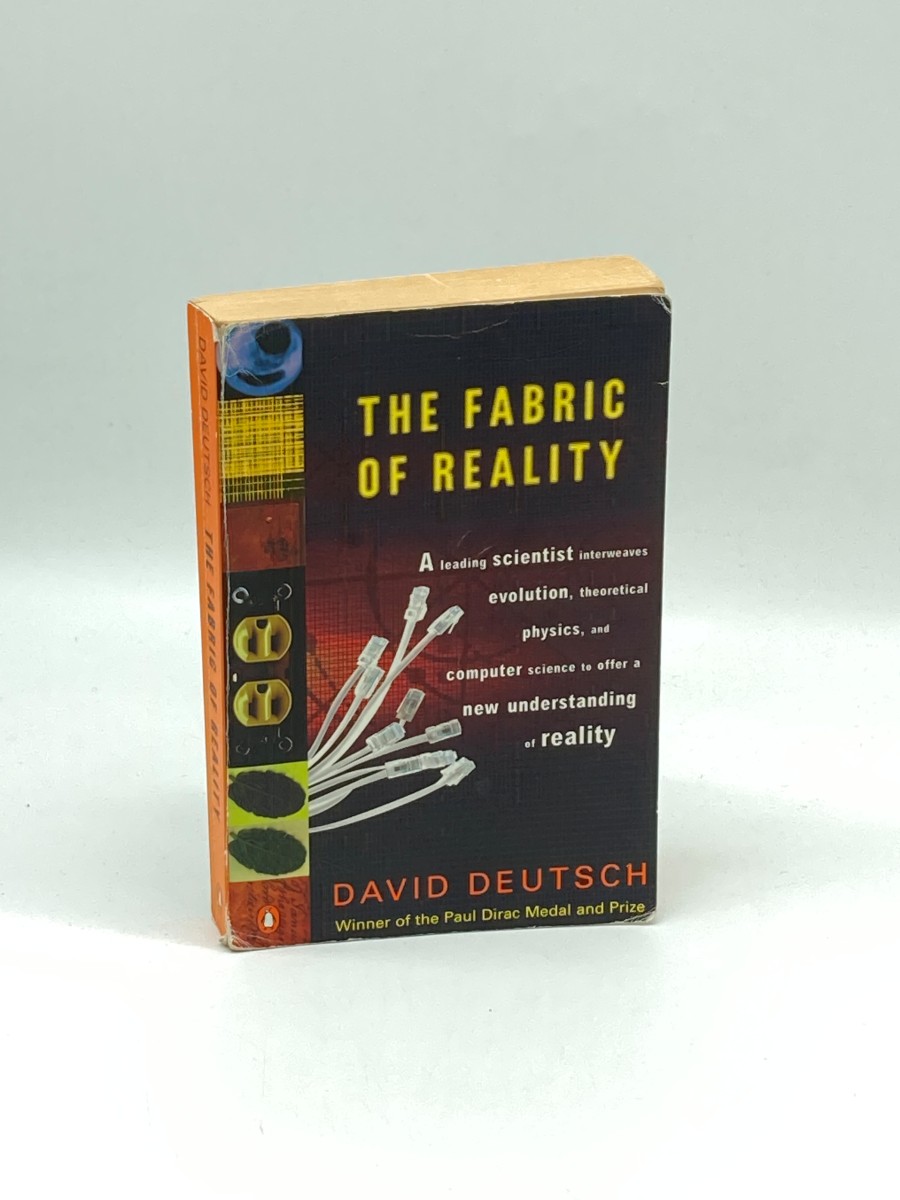 The Fabric of Reality The Science of Parallel Universes--And its Implications