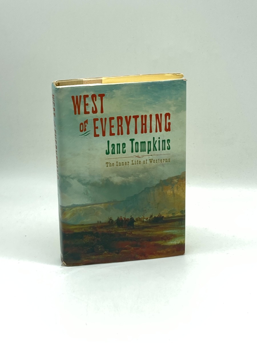 West of Everything The Inner Life of Westerns