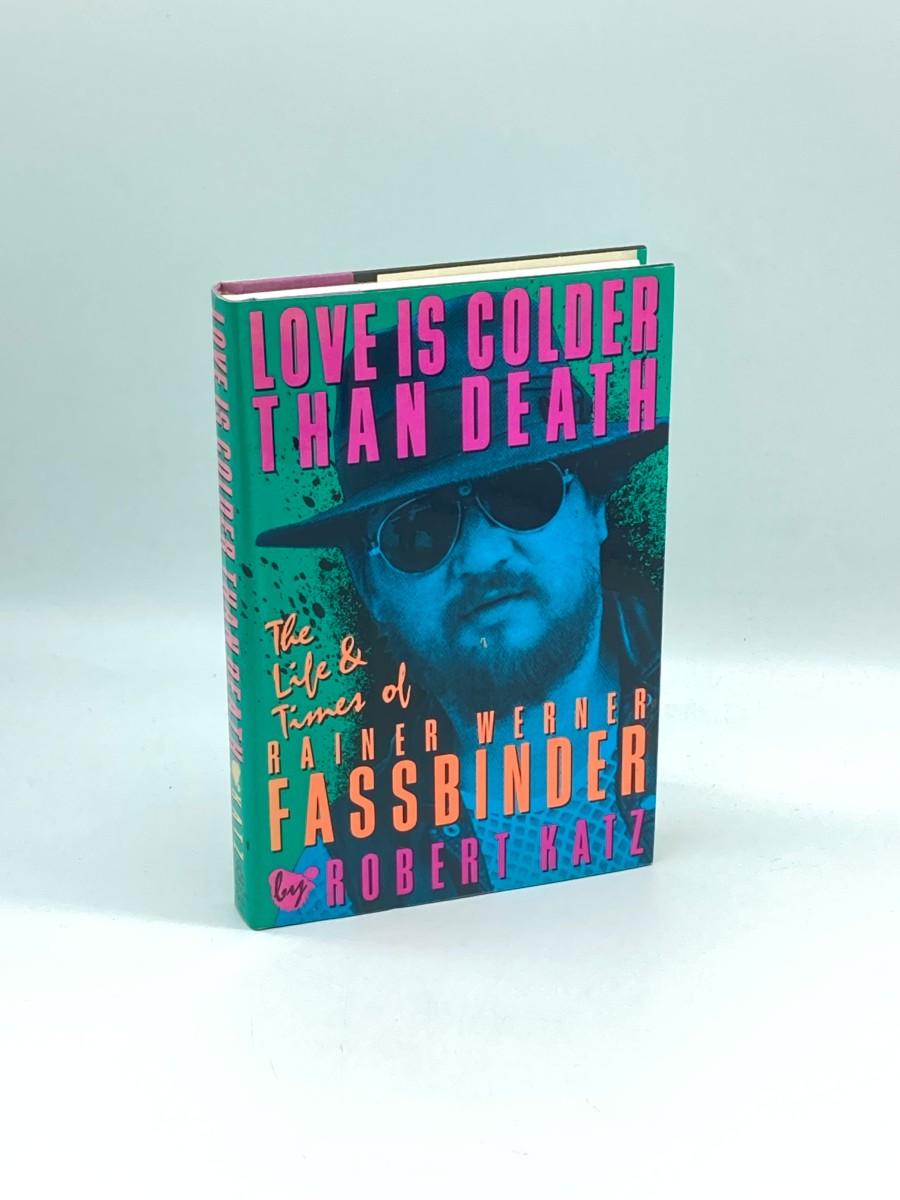 Love is Colder Than Death The Life and Times of Rainer Werner Fassbinder