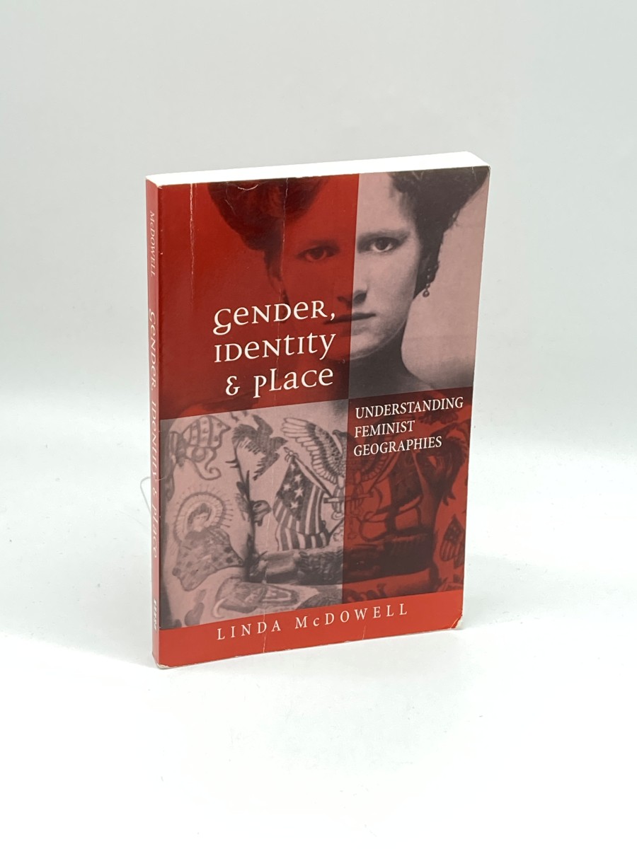 Gender, Identity and Place Understanding Feminist Geographies