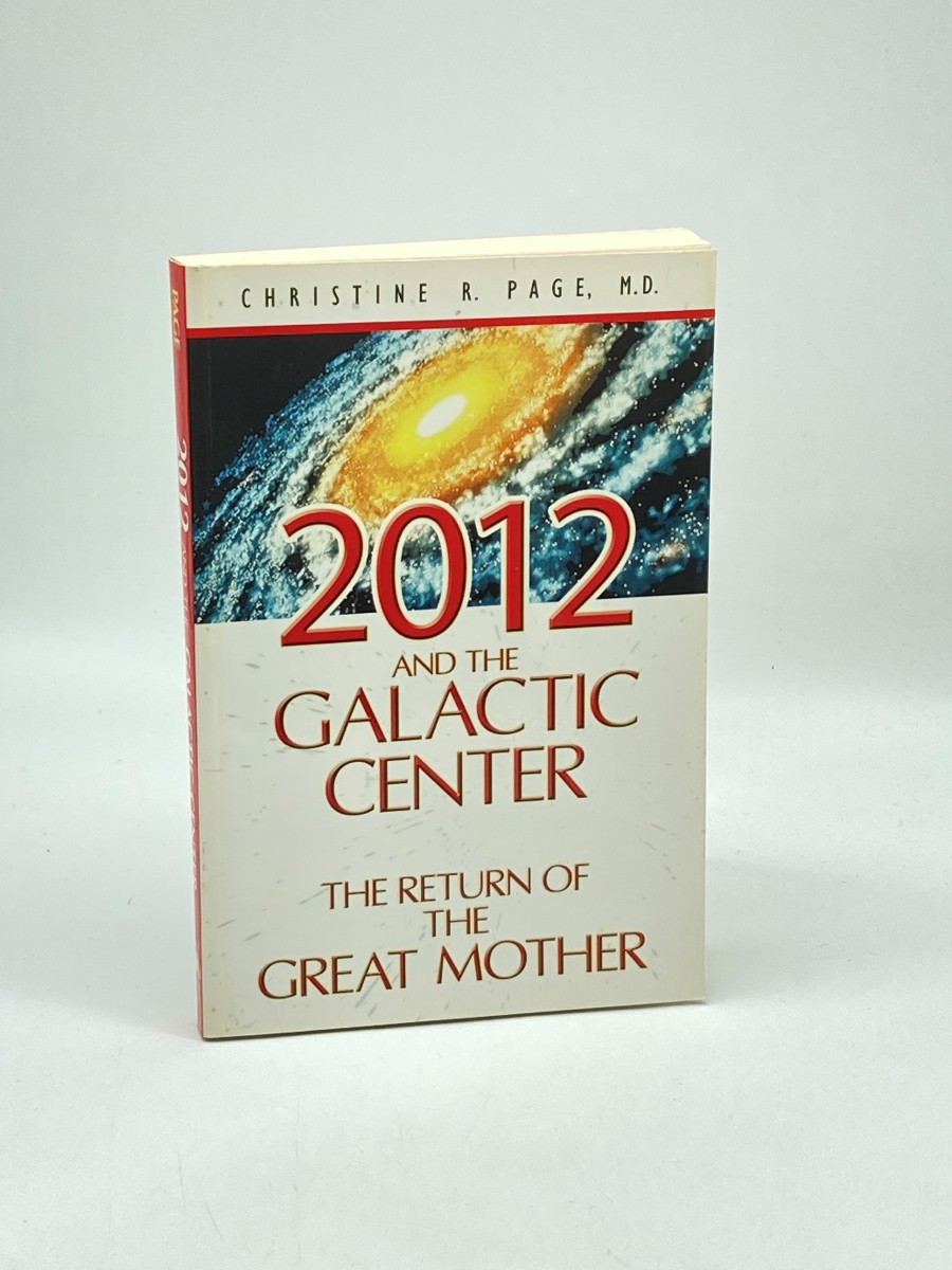 2012 and the Galactic Center The Return of the Great Mother