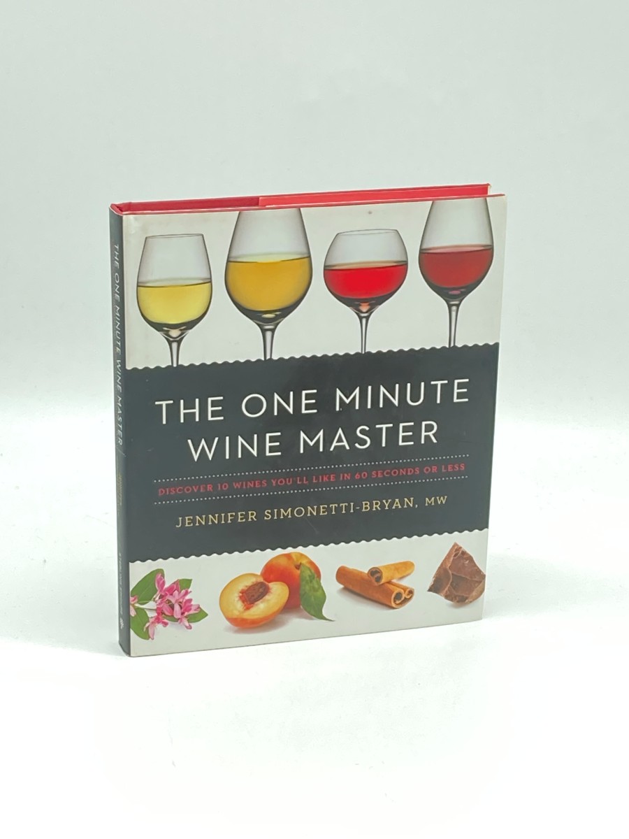 The One Minute Wine Master Discover 10 Wines YouLl like in 60 Seconds or Less