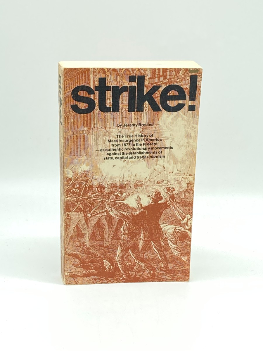 Image for Strike! The True History of Mass Insurgence in America from 1877 to Present Strike! The True History of Mass Insurgence in America from 1877 to Present
