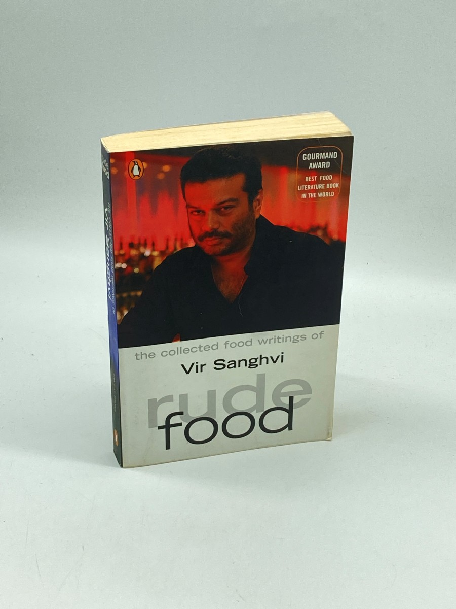 Image for Rude Food The Collected Food Writings of Vir Sanghvi Rude Food The Collected Food Writings of Vir Sanghvi