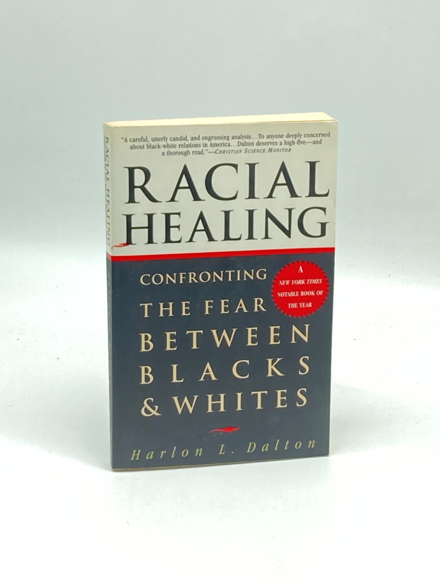 Image for Racial Healing Confronting the Fear between Blacks & Whites Racial Healing Confronting the Fear between Blacks & Whites