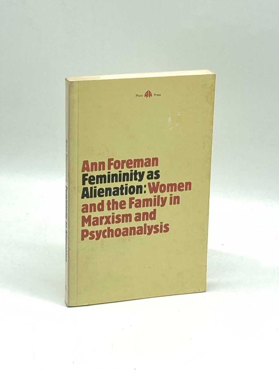 Femininity As Alienation Women and the Family in Marxism and Psychoanalysis