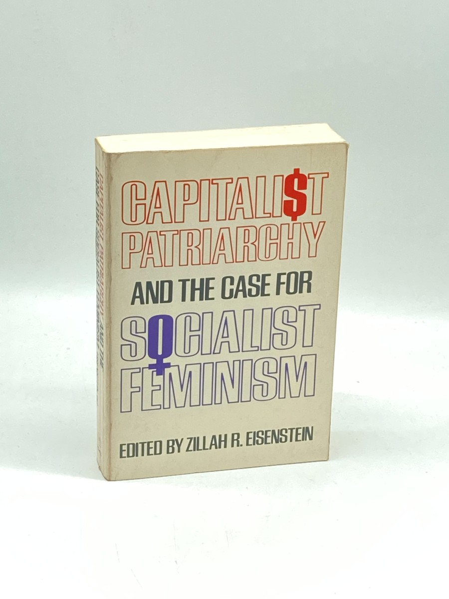Capitalist Patriarchy and the Case for Socialist Feminism