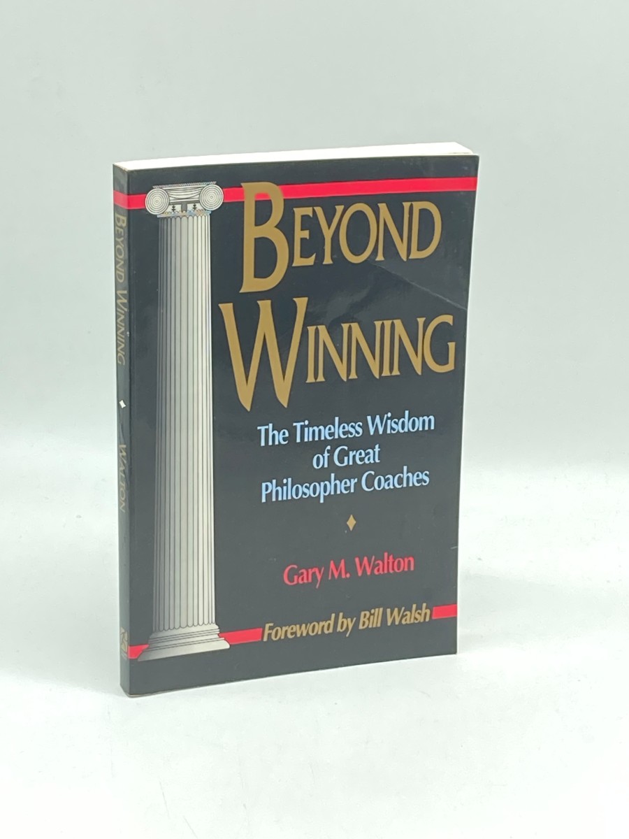Beyond Winning The Timeless Wisdom of Great Philosopher Coaches