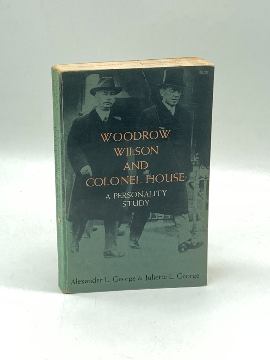 Image for Woodrow Wilson and Colonel House A Personality Study Woodrow Wilson and Colonel House A Personality Study
