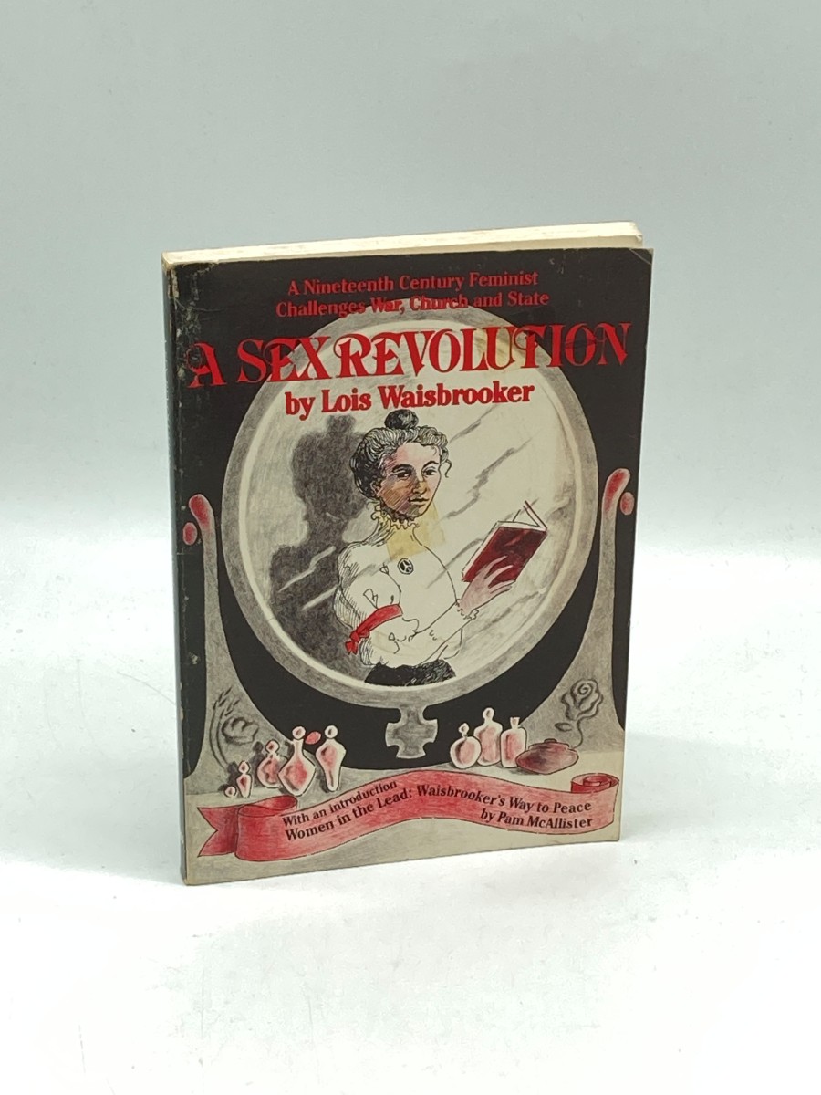 Image for A Sex Revolution A Nineteenth Century Feminist Challenges War, Church and State A Sex Revolution A Nineteenth Century Feminist Challenges War, Church and State
