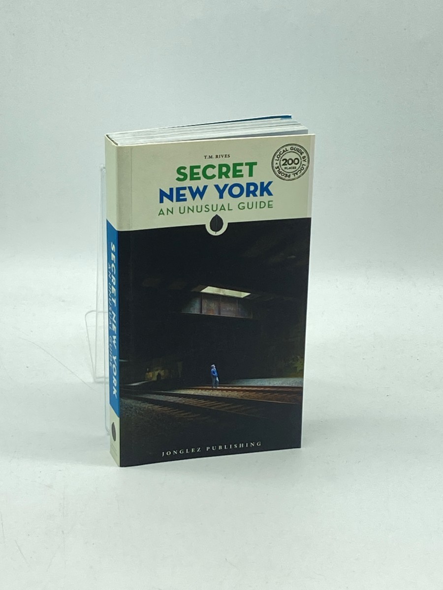 Secret New York An Unusual Guide