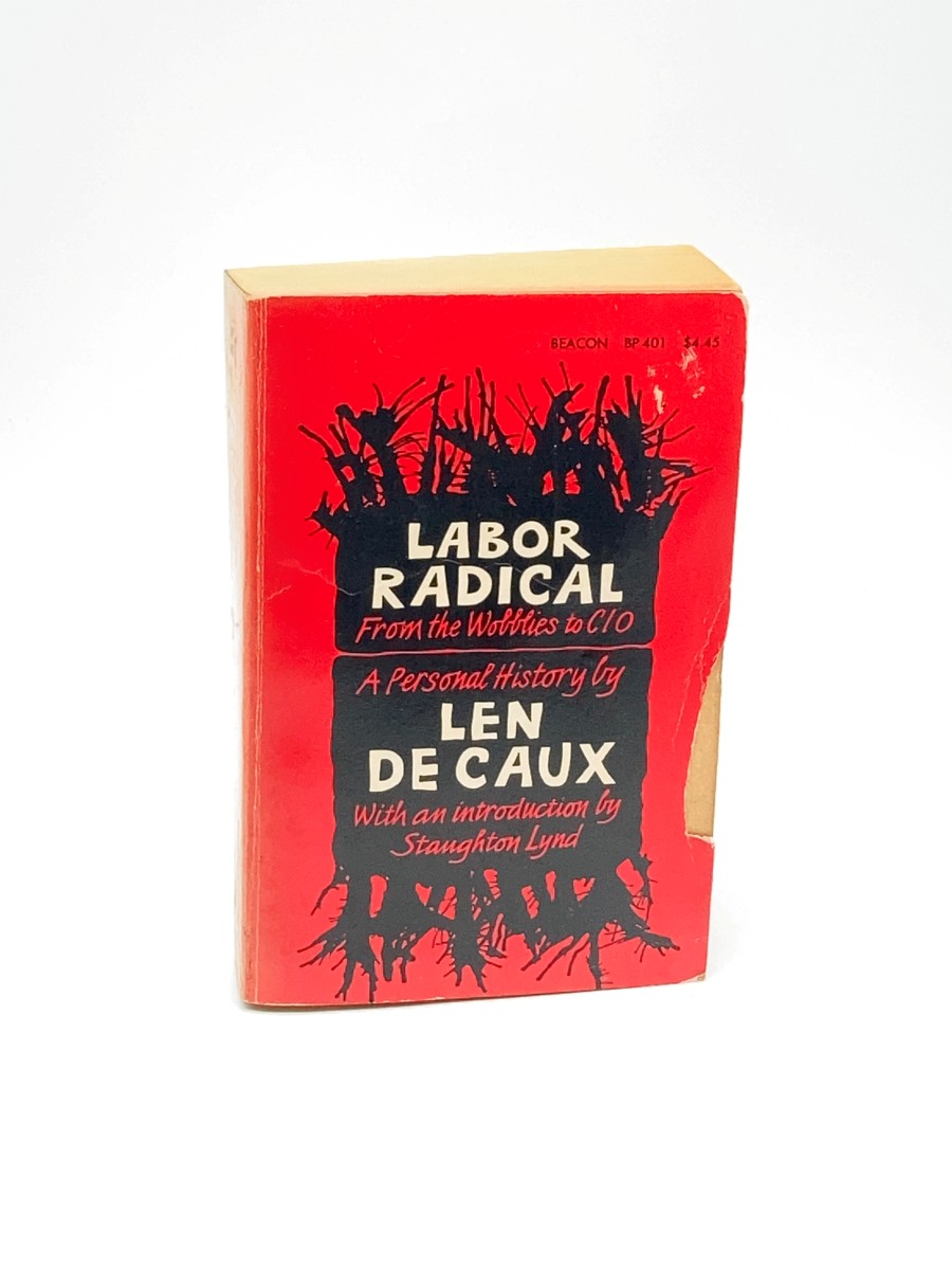 Labor Radical From the Wobblies to Cio, a Personal History.