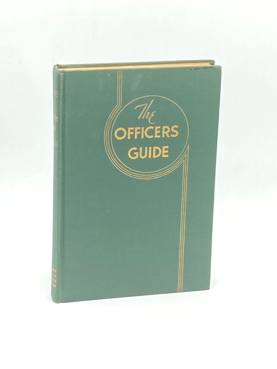 The Officer's Guide A Ready Reference on Customs and Correct Procedures Which Pertain to Commissioned Officers of the United States Army