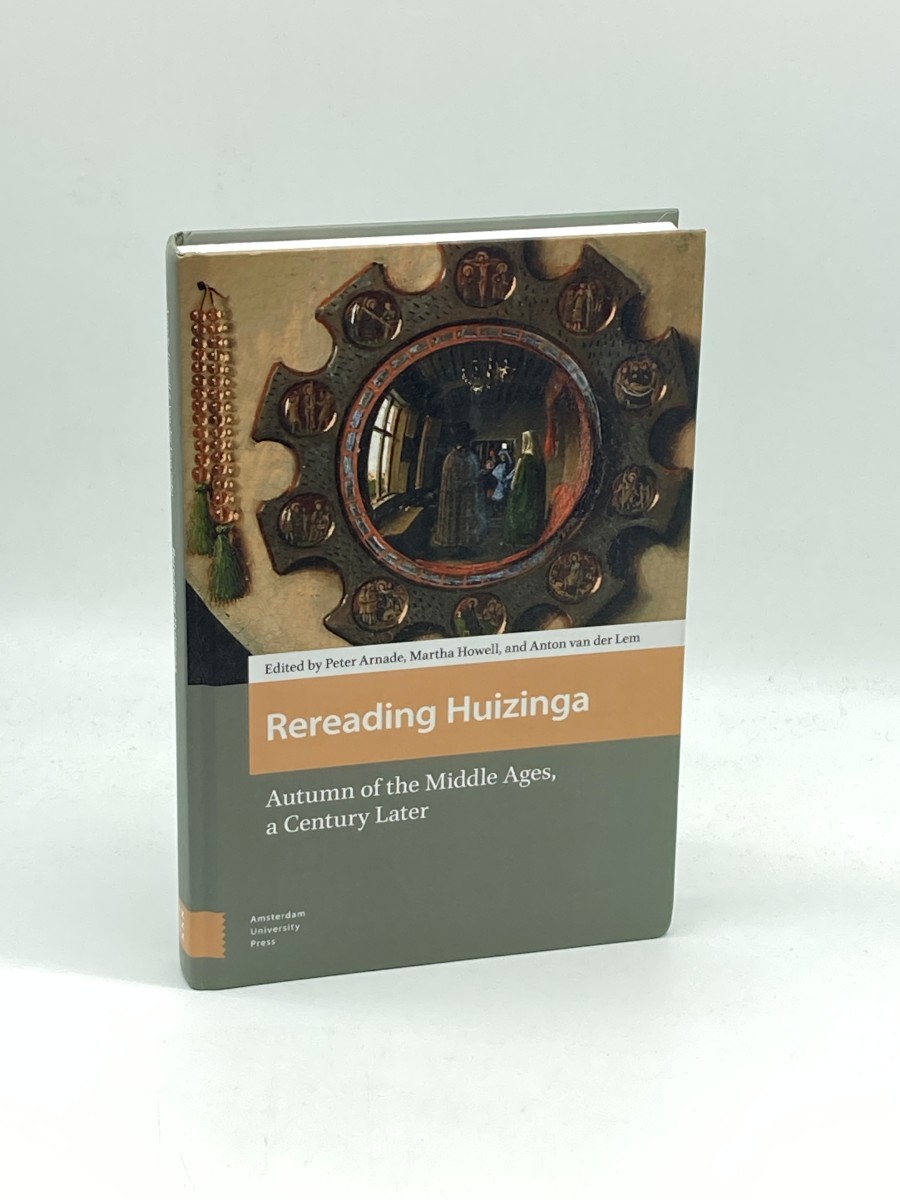 Rereading Huizinga Autumn of the Middle Ages, a Century Later