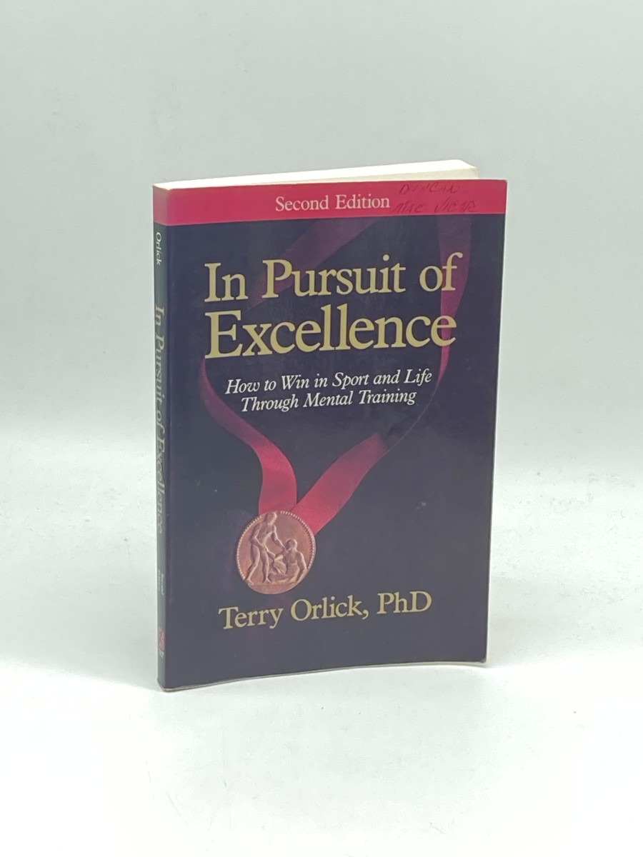 In Pursuit of Excellence How to Win in Sport and Life through Mental Training